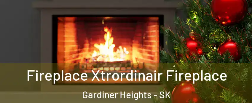 Fireplace Xtrordinair Fireplace Gardiner Heights - SK