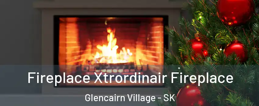 Fireplace Xtrordinair Fireplace Glencairn Village - SK