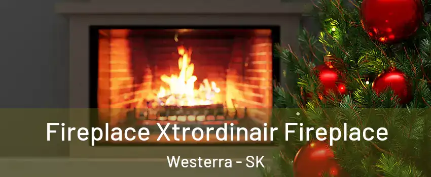 Fireplace Xtrordinair Fireplace Westerra - SK