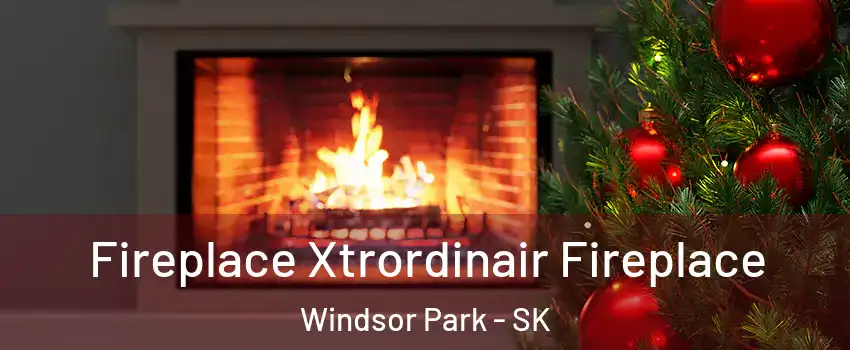 Fireplace Xtrordinair Fireplace Windsor Park - SK