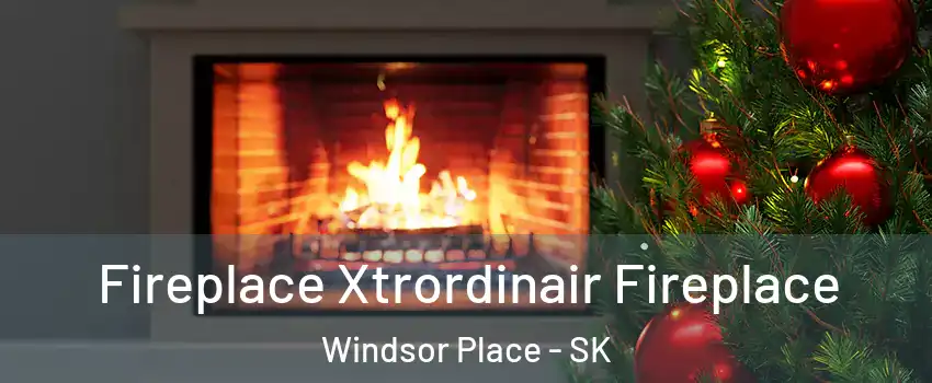 Fireplace Xtrordinair Fireplace Windsor Place - SK