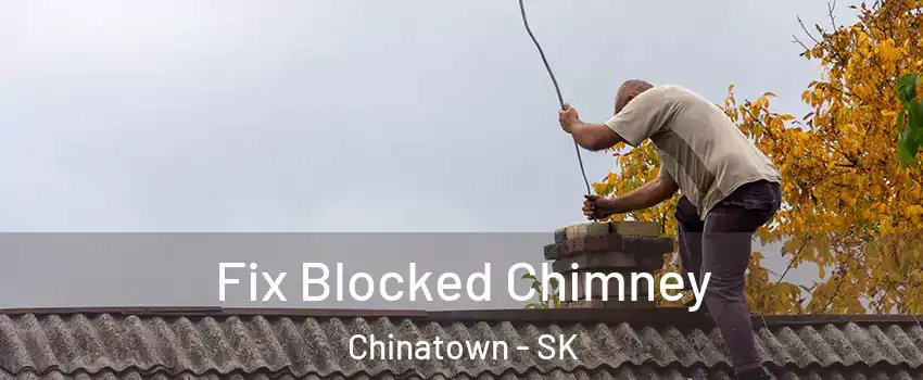  Fix Blocked Chimney Chinatown - SK