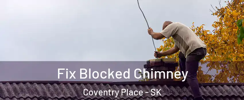  Fix Blocked Chimney Coventry Place - SK