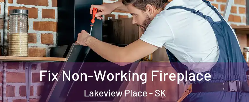  Fix Non-Working Fireplace Lakeview Place - SK
