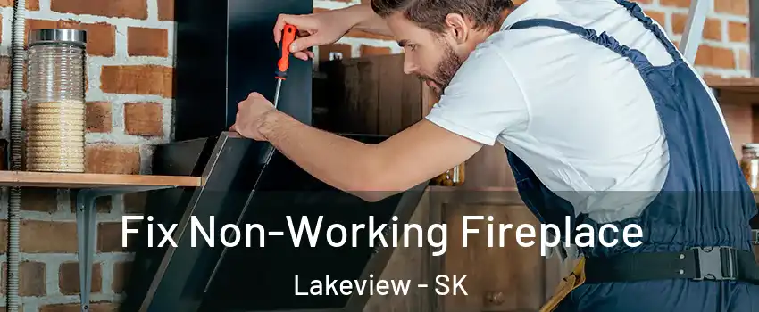  Fix Non-Working Fireplace Lakeview - SK