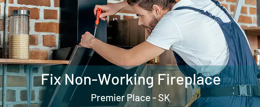  Fix Non-Working Fireplace Premier Place - SK