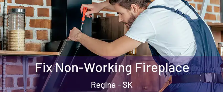  Fix Non-Working Fireplace Regina - SK