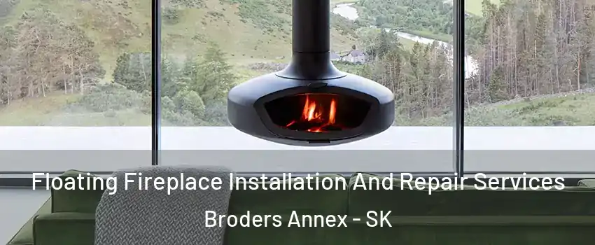  Floating Fireplace Installation And Repair Services Broders Annex - SK