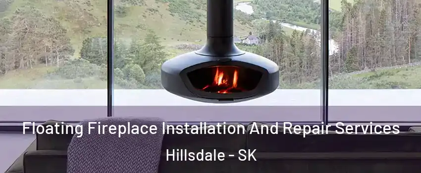  Floating Fireplace Installation And Repair Services Hillsdale - SK