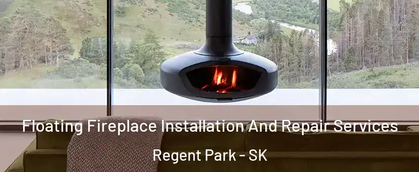  Floating Fireplace Installation And Repair Services Regent Park - SK
