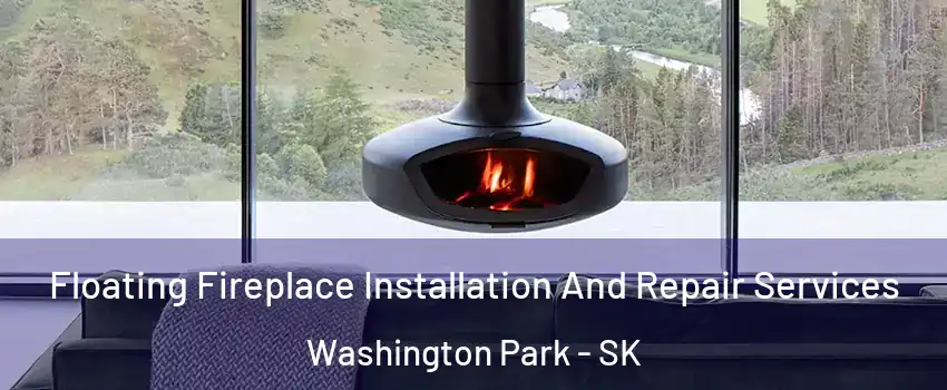  Floating Fireplace Installation And Repair Services Washington Park - SK