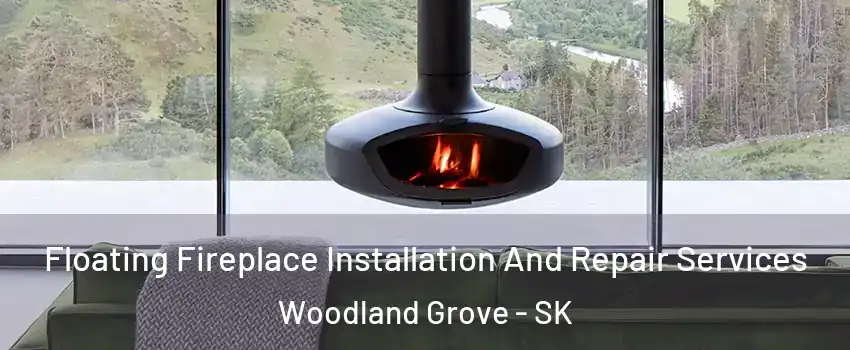  Floating Fireplace Installation And Repair Services Woodland Grove - SK