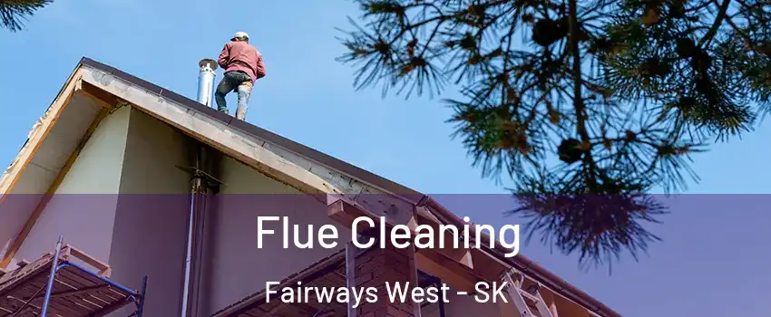  Flue Cleaning Fairways West - SK