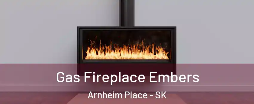  Gas Fireplace Embers Arnheim Place - SK
