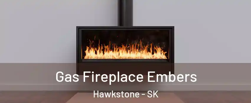  Gas Fireplace Embers Hawkstone - SK