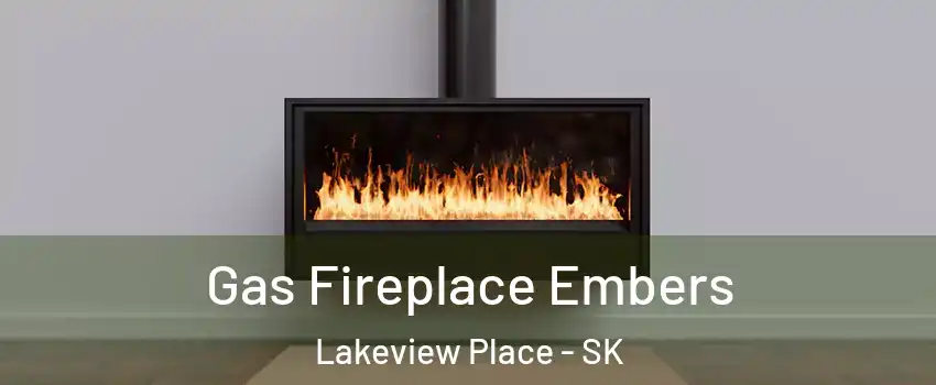  Gas Fireplace Embers Lakeview Place - SK