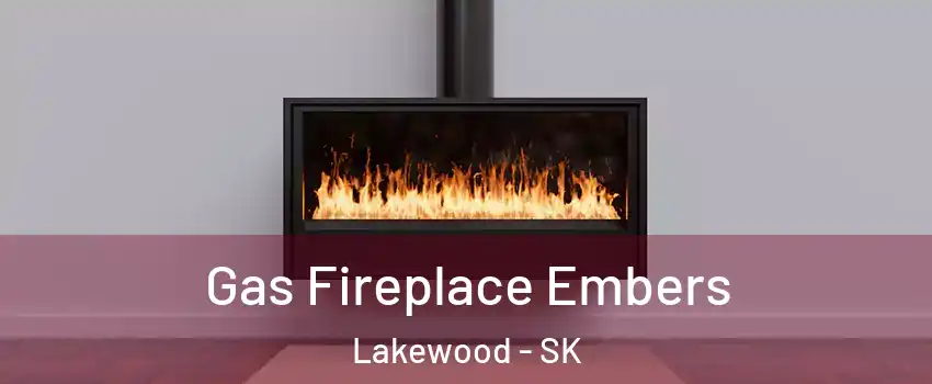  Gas Fireplace Embers Lakewood - SK