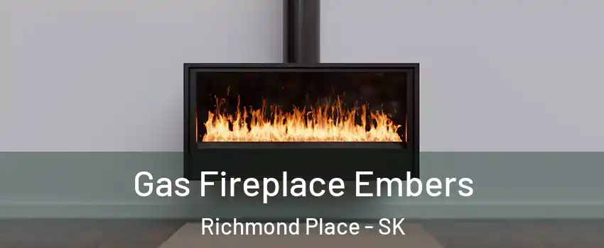  Gas Fireplace Embers Richmond Place - SK