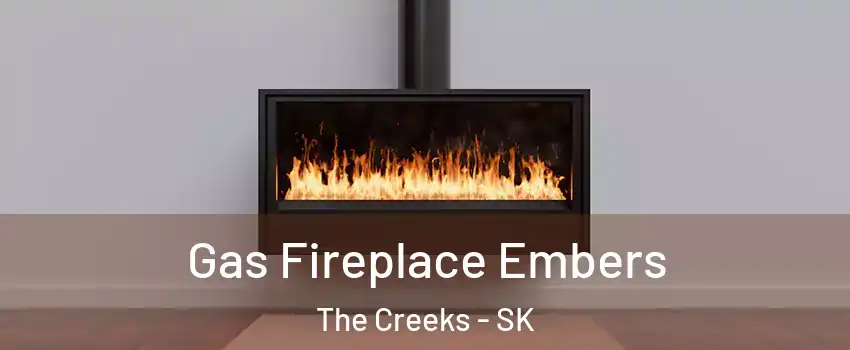  Gas Fireplace Embers The Creeks - SK