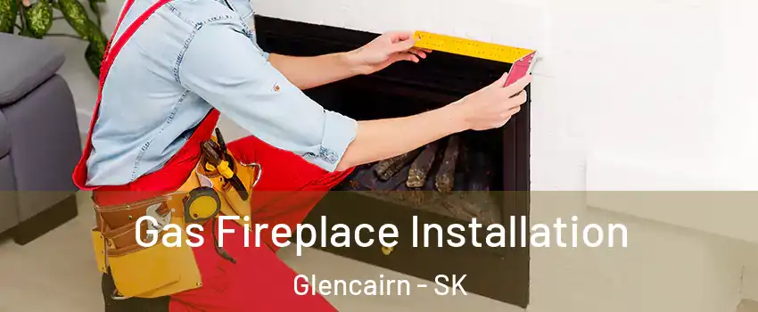  Gas Fireplace Installation Glencairn - SK