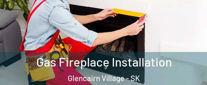  Gas Fireplace Installation Glencairn Village - SK