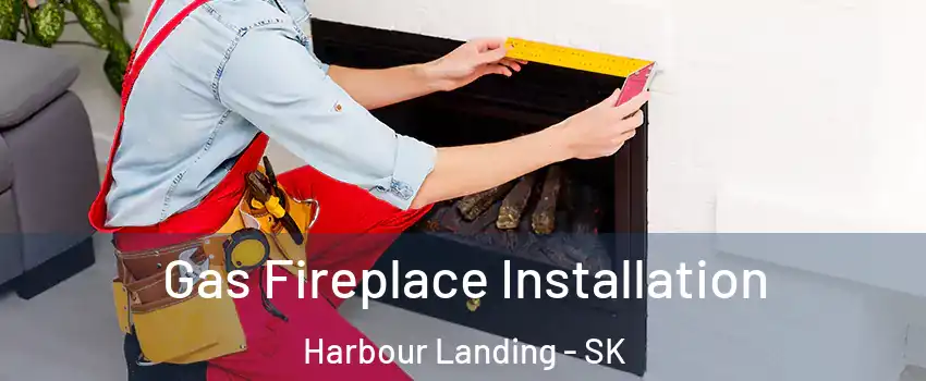  Gas Fireplace Installation Harbour Landing - SK