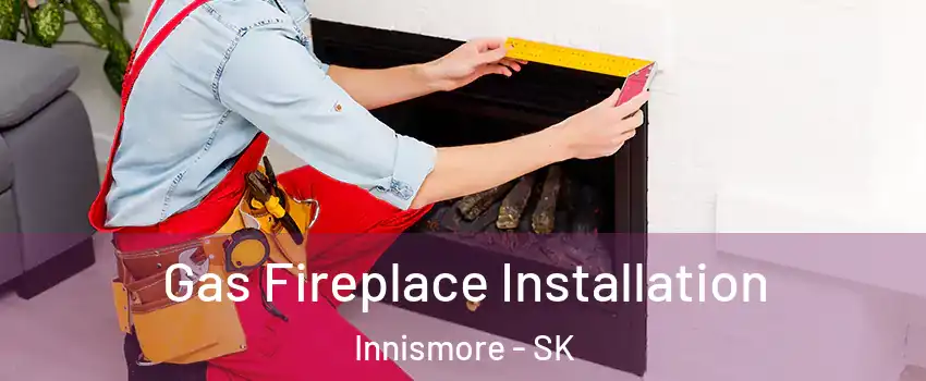  Gas Fireplace Installation Innismore - SK