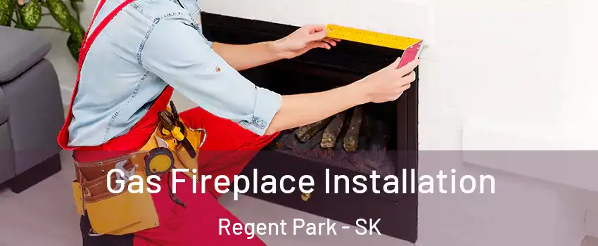  Gas Fireplace Installation Regent Park - SK
