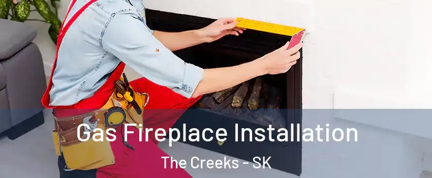  Gas Fireplace Installation The Creeks - SK