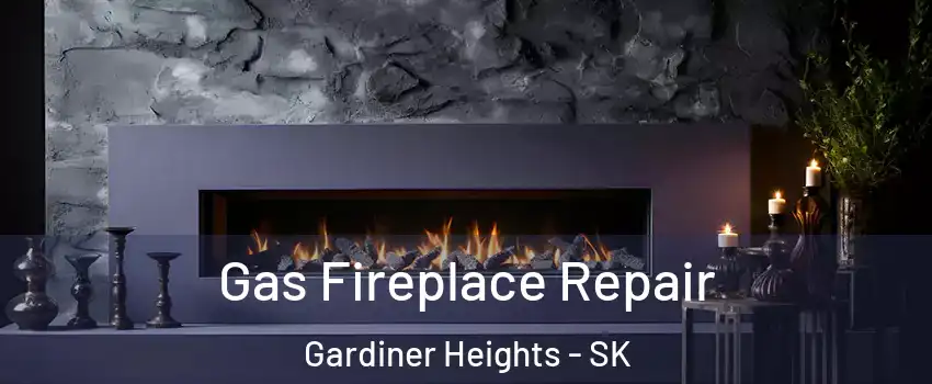  Gas Fireplace Repair Gardiner Heights - SK