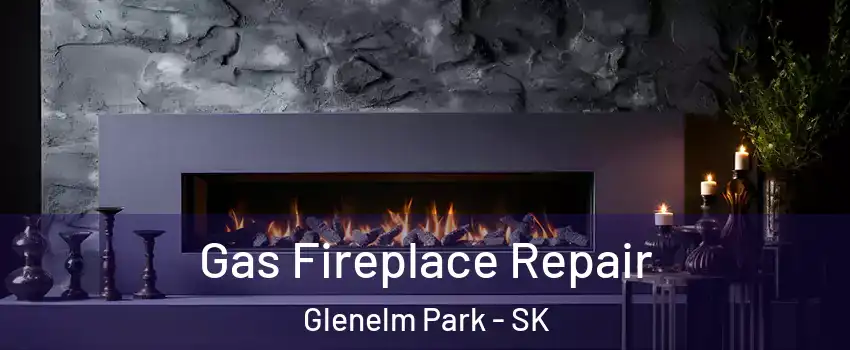  Gas Fireplace Repair Glenelm Park - SK