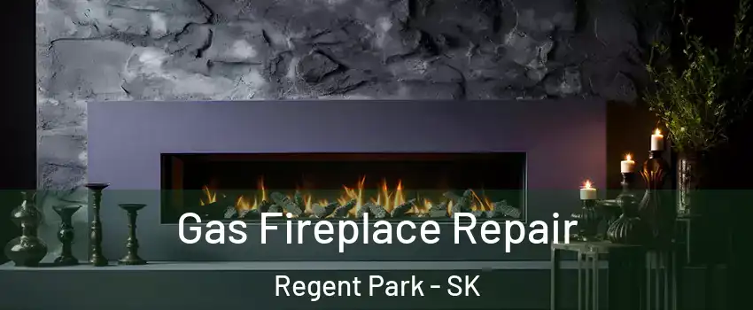  Gas Fireplace Repair Regent Park - SK