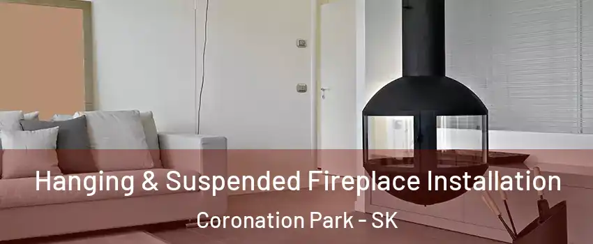 Hanging & Suspended Fireplace Installation Coronation Park - SK