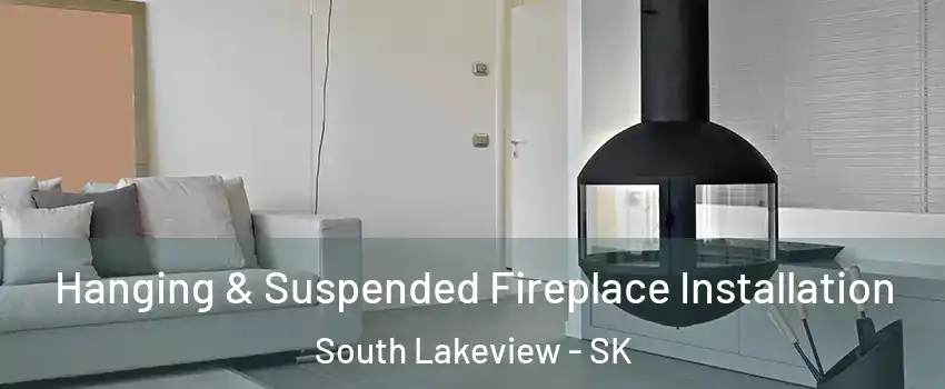 Hanging & Suspended Fireplace Installation South Lakeview - SK