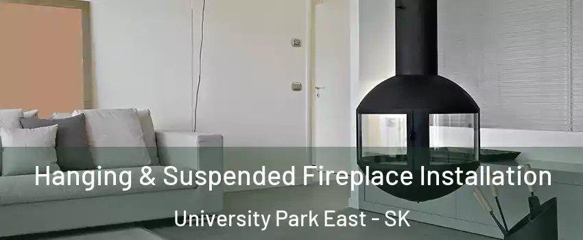 Hanging & Suspended Fireplace Installation University Park East - SK