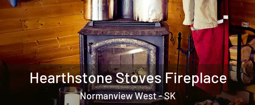Hearthstone Stoves Fireplace Normanview West - SK