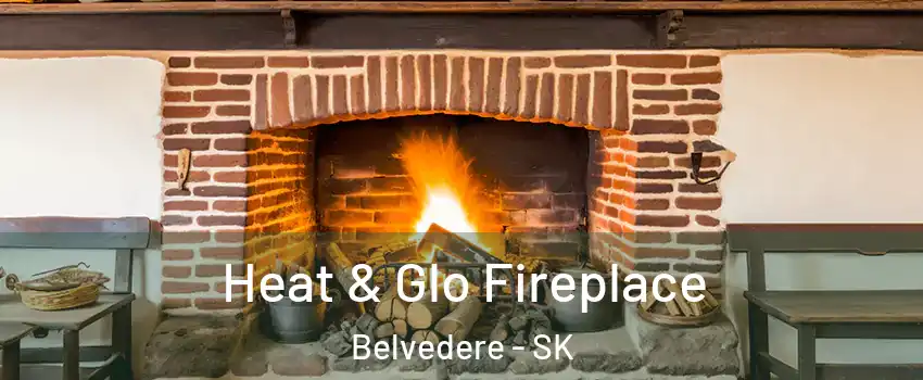  Heat & Glo Fireplace Belvedere - SK