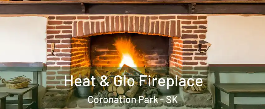  Heat & Glo Fireplace Coronation Park - SK