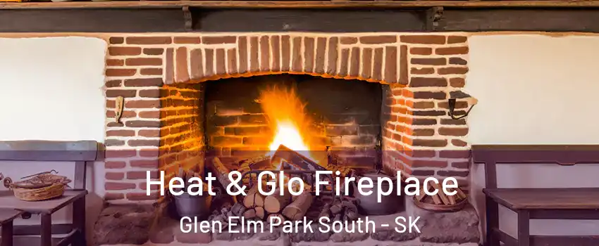  Heat & Glo Fireplace Glen Elm Park South - SK