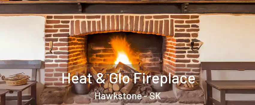  Heat & Glo Fireplace Hawkstone - SK