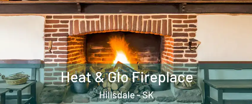  Heat & Glo Fireplace Hillsdale - SK