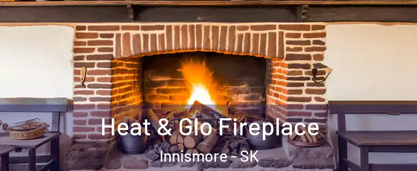  Heat & Glo Fireplace Innismore - SK