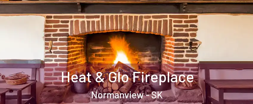  Heat & Glo Fireplace Normanview - SK