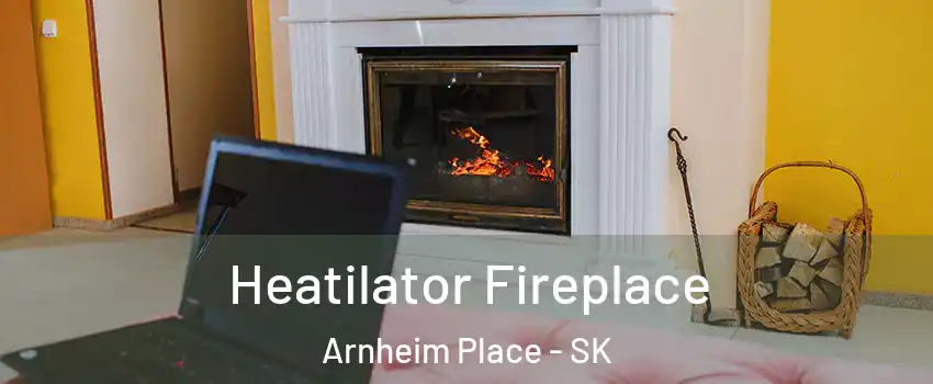  Heatilator Fireplace Arnheim Place - SK