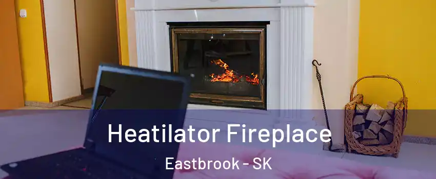  Heatilator Fireplace Eastbrook - SK