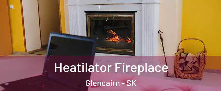  Heatilator Fireplace Glencairn - SK