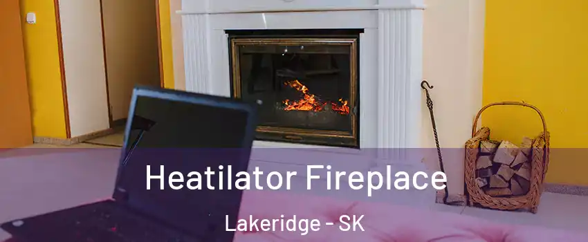  Heatilator Fireplace Lakeridge - SK