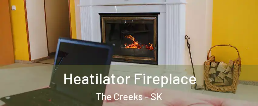  Heatilator Fireplace The Creeks - SK