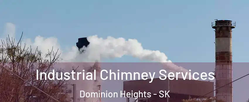  Industrial Chimney Services Dominion Heights - SK