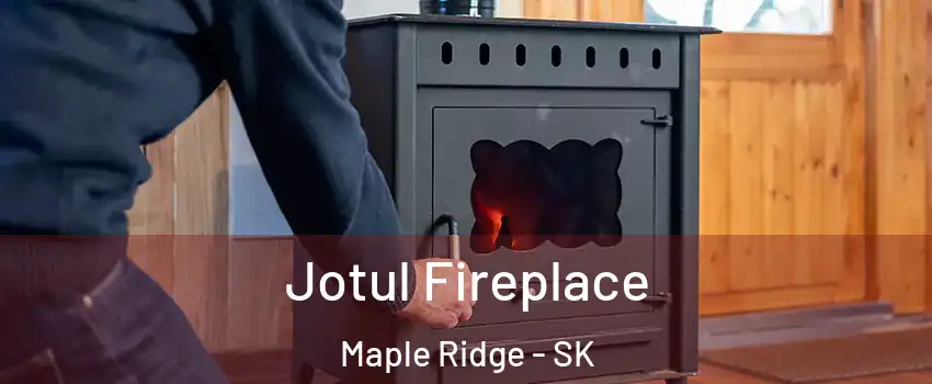  Jotul Fireplace Maple Ridge - SK